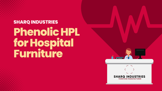 Why Choose Phenolic HPL for Hospital Furniture: The Smart Choice for Healthcare Environments